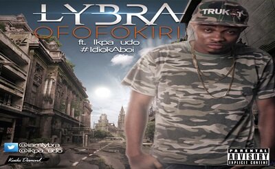 Lybra – OFOFOKIRI Ft. Ikpa Udo ( On The Beat) |  