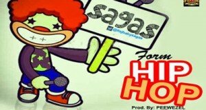 MUSIC: SAGAS ~ FORM HIPHOP (PEEWEZEL ON THE BEAT) LISTEN & DOWNLOAD